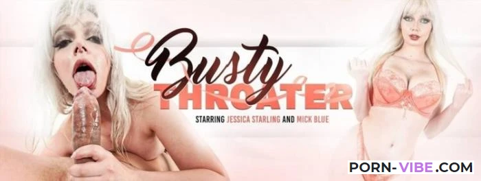 Jessica Starling - Jessica Starling Is A Busty Throater [Throated.com] SD