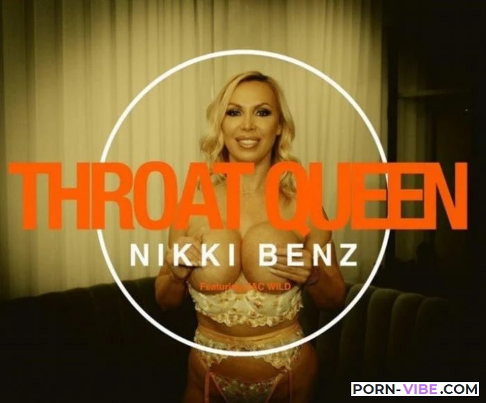 Nikki Benz - Throat Queen Part 2 [OnlyFans.com] FullHD 1080p