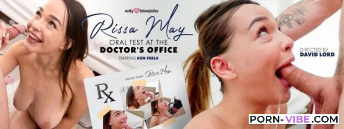 Rissa May, Ken Feels - RISSA MAY ORAL TEST AT THE DOCTOR'S OFFICE [OnlyTeenBlowJobs.com / BlowPass.com] FullHD 1080p